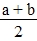 (a+b)/2