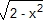 rac(2-x^2)