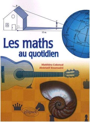 Les maths au quotidien de Matthieu Colonval et Abdelatif Roumadni