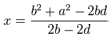 x=(b2 + a2 – 2 bd)/(2 b – 2 d)