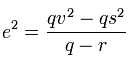e^2 = \frac{qv^2 - qs^2}{q - r}