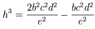 h^3 = \frac{2b^2c^2d^2}{e^2} - \frac{bc^2d^2}{e^2}