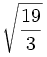 \sqrt{\frac {19}{3}}