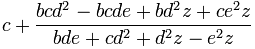 c + \frac {bcd^2 - bcde + bd^2z + ce^2z}{bde + cd^2 + d^2z -e^2z}
