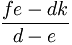 \frac{fe-dk}{d-e}