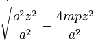 \sqrt{\frac{o^2z^2}{a^2} + \frac{4mpz^2}{a^2}}