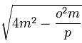 sqrt{4m^2 - \frac{o^2m}{p}}
