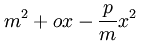 m^2 + ox -\frac{p}{m}x^2