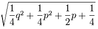 \sqrt {\frac 14 q^2 + \frac 14 p^2 + \frac 12 p + \frac 14}