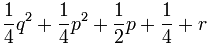 \frac 14 q^2 + \frac 14 p^2 + \frac 12 p + \frac 14 + r