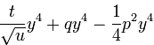 \frac{t}{\sqrt u}y^4 + q y^4 - \frac14 p^2y^4