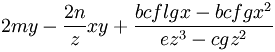 2my - \frac {2n}{z} xy +\frac {bcflgx -bcfgx^2}{ez^3 - cgz^2}