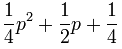 \frac 14 p^2 + \frac 12 p + \frac 14