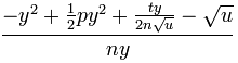 \frac {-y^2+\frac 12 py^2+\frac {ty }{2n\sqrt u}-\sqrt u}{ny}