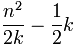 n²/{2k} - 1/2 k