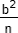 b²/n