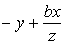 -y + bx/z