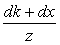 (dk+dx)/z