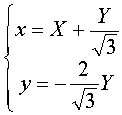 x=X+Y/rac(3); y= (2/rac(3))Y