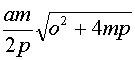 (aom/(2p))rac(o² + 4mp)