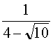 1/(4-rac(10))