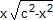 x rac(c²-x²)