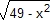 rac(49-x²)