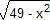 rac(49-x²)