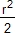 r^2/2