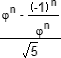 (φ^n-(-1/φ)^n)/rac(5)