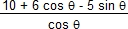 (10 + 6 cos θ - 5 sin θ)/cos θ